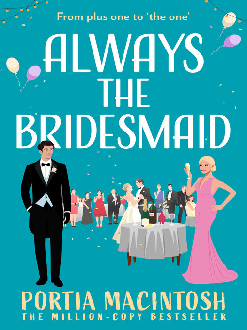 Title details for Always the Bridesmaid by Portia MacIntosh - Available